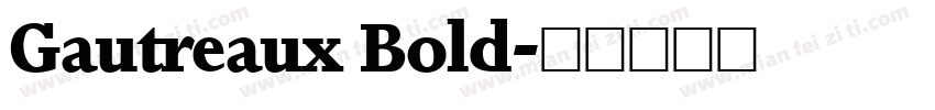 Gautreaux Bold字体转换